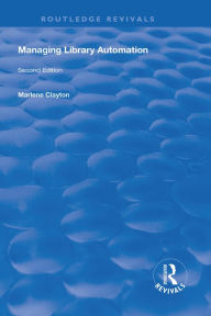 Title: Managing Library Automation: Second Edition, Author: Marlene Clayton