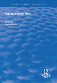 Title: Making Rights Work, Author: Penny Smith