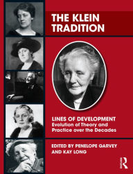 Title: The Klein Tradition: Lines of Development--Evolution of Theory and Practice over the Decades, Author: Kay Long