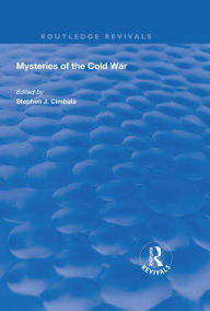 Title: Mysteries of the Cold War, Author: Stephen J. Cimbala