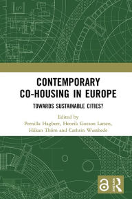 Title: Contemporary Co-housing in Europe: Towards Sustainable Cities?, Author: Pernilla Hagbert