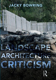 Title: Landscape Architecture Criticism, Author: Jacky Bowring