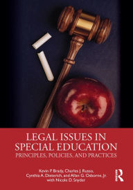 Title: Legal Issues in Special Education: Principles, Policies, and Practices, Author: Kevin Brady