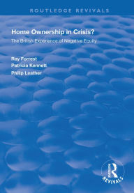 Title: Home Ownership in Crisis?: The British Experience of Negative Equity, Author: Ray Forrest