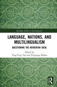 Title: Language, Nations, and Multilingualism: Questioning the Herderian Ideal, Author: Ying-Ying Tan