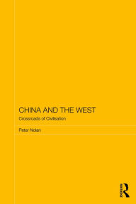 Title: China and the West: Crossroads of Civilisation, Author: Peter Nolan