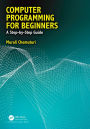 Computer Programming for Beginners: A Step-By-Step Guide