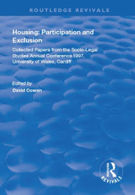 Title: Housing: Participation and Exclusion: Collected Papers from the Socio-Legal Studies Annual Conference 1997, University of Wales, Cardiff, Author: David Cowan