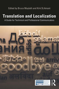 Title: Translation and Localization: A Guide for Technical and Professional Communicators, Author: Bruce Maylath