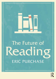 Title: The Future of Reading, Author: Eric Purchase