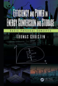 Title: Efficiency and Power in Energy Conversion and Storage: Basic Physical Concepts, Author: Thomas Christen