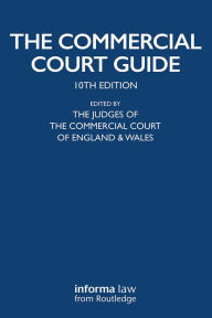 Title: The Commercial Court Guide: (incorporating The Admiralty Court Guide) with The Financial List Guide and The Circuit Commercial (Mercantile) Court Guide, Author: The Hon. Mr Justice Knowles