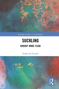 Title: Suckling: Kinship More Fluid, Author: Fadwa El Guindi