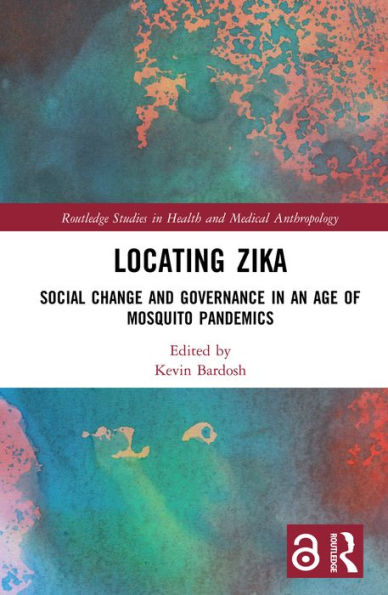 Locating Zika: Social Change and Governance in an Age of Mosquito Pandemics