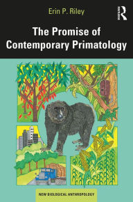 Title: The Promise of Contemporary Primatology, Author: Erin P. Riley