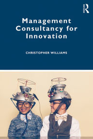 Title: Management Consultancy for Innovation, Author: Christopher Williams