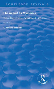 Title: Lhasa and its Mysteries, Author: L. Austine Waddell