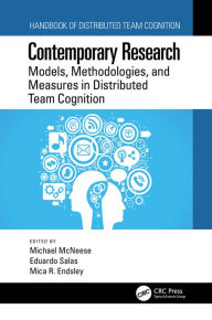 Title: Contemporary Research: Models, Methodologies, and Measures in Distributed Team Cognition, Author: Michael McNeese
