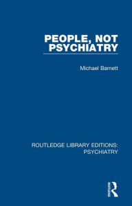 Title: People, Not Psychiatry, Author: Michael Barnett