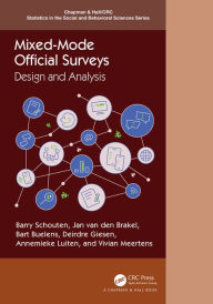 Title: Mixed-Mode Official Surveys: Design and Analysis, Author: Barry Schouten