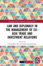 Law and Diplomacy in the Management of EU-Asia Trade and Investment Relations