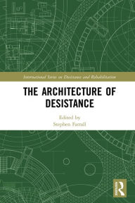 Title: The Architecture of Desistance, Author: Stephen Farrall