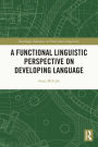 A Functional Linguistic Perspective on Developing Language