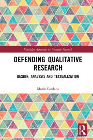 Title: Defending Qualitative Research: Design, Analysis, and Textualization, Author: Mario Cardano