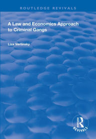 Title: A Law and Economics Approach to Criminal Gangs, Author: Liza Vertinsky