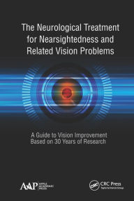 Title: The Neurological Treatment for Nearsightedness and Related Vision Problems: A Guide to Vision Improvement Based on 30 Years of Research, Author: John William Yee