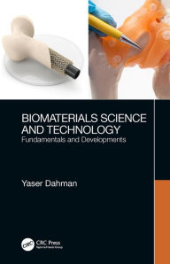 Title: Biomaterials Science and Technology: Fundamentals and Developments, Author: Yaser Dahman