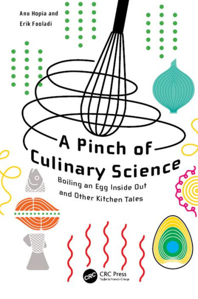 A Pinch of Culinary Science: Boiling an Egg Inside Out and Other Kitchen Tales