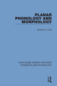 Title: Planar Phonology and Morphology, Author: Jennifer S. Cole