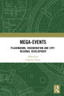 Mega-Events: Placemaking, Regeneration and City-Regional Development