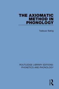 Title: The Axiomatic Method in Phonology, Author: Tadeusz Batóg