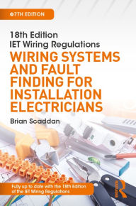 Title: IET Wiring Regulations: Wiring Systems and Fault Finding for Installation Electricians, Author: Brian Scaddan