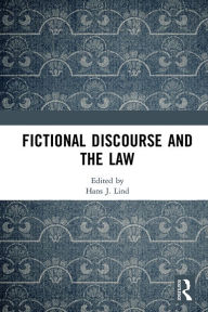 Title: Fictional Discourse and the Law, Author: Hans J. Lind