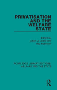 Title: Privatisation and the Welfare State, Author: Julian Le Grand