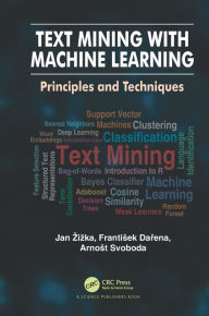 Title: Text Mining with Machine Learning: Principles and Techniques, Author: Jan Zizka