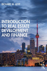 Title: Introduction to Real Estate Development and Finance, Author: Richard M. Levy