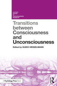 Title: Transitions Between Consciousness and Unconsciousness, Author: Guido Hesselmann