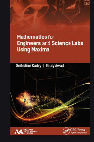 Title: Mathematics for Engineers and Science Labs Using Maxima, Author: Seifedine Kadry