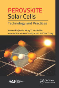 Title: Perovskite Solar Cells: Technology and Practices, Author: Kunwu Fu