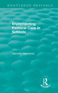 Title: Implementing Pastoral Care in Schools, Author: Jeanette Raymond