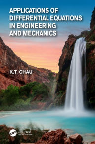 Title: Applications of Differential Equations in Engineering and Mechanics, Author: Kam Tim Chau