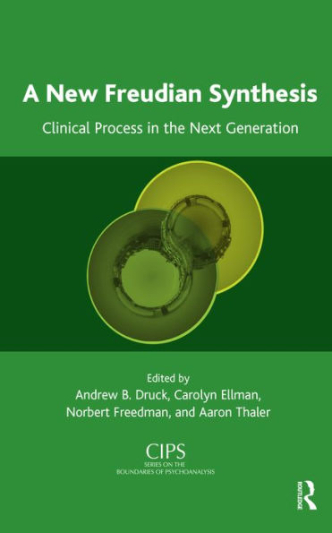 A New Freudian Synthesis: Clinical Process in the Next Generation