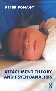 Title: Attachment Theory and Psychoanalysis, Author: Peter Fonagy