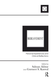 Title: Bereavement: Personal Experiences and Clinical Reflections, Author: Salman Akhtar