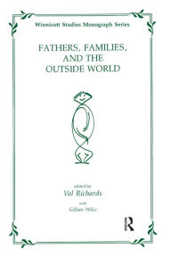 Title: Fathers, Families and the Outside World, Author: Gillian  Wilce