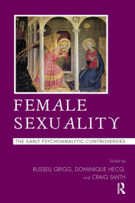 Title: Female Sexuality: The Early Psychoanalytic Controversies, Author: Russell Grigg